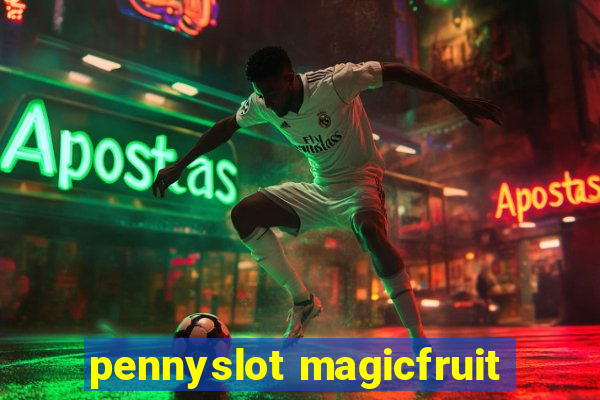 pennyslot magicfruit