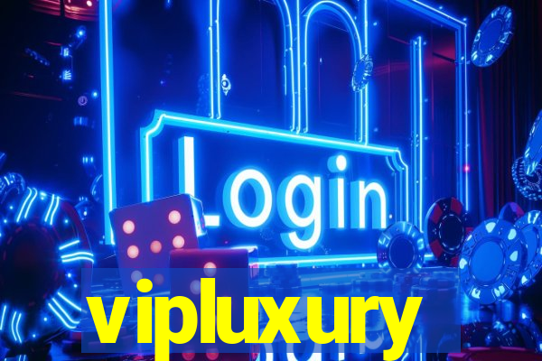 vipluxury