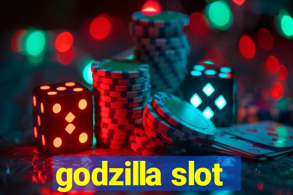 godzilla slot