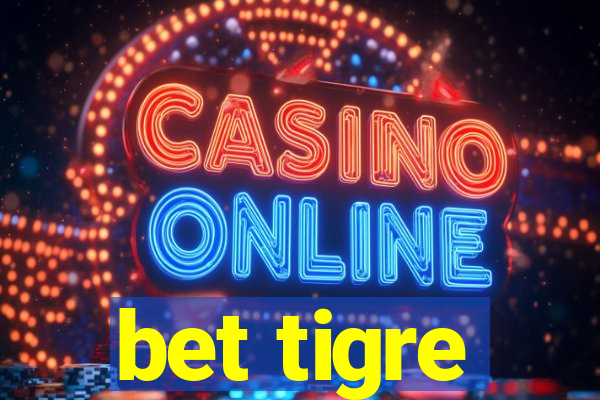 bet tigre