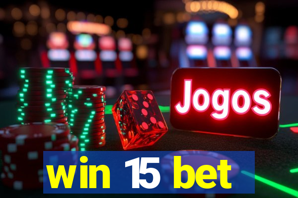 win 15 bet