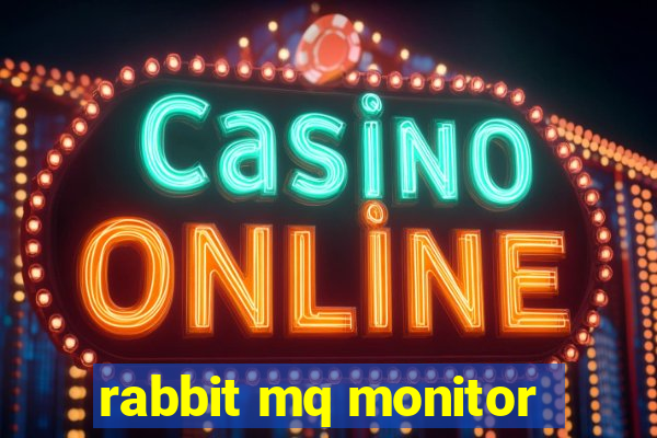 rabbit mq monitor