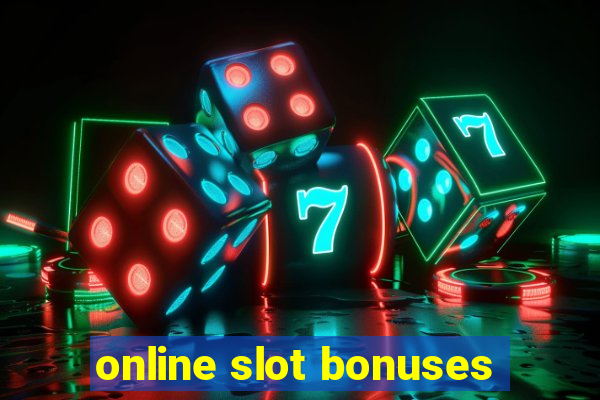 online slot bonuses