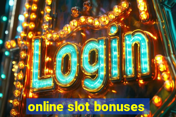 online slot bonuses