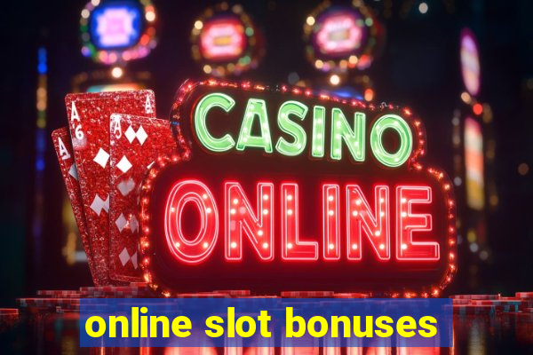 online slot bonuses