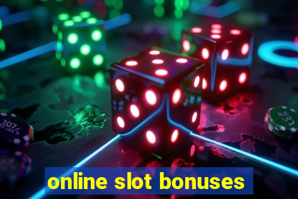 online slot bonuses