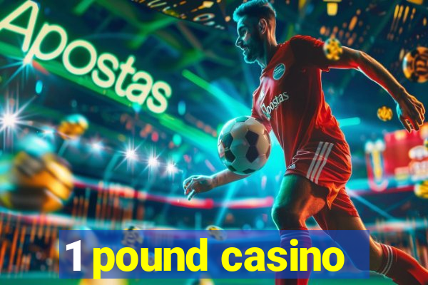 1 pound casino