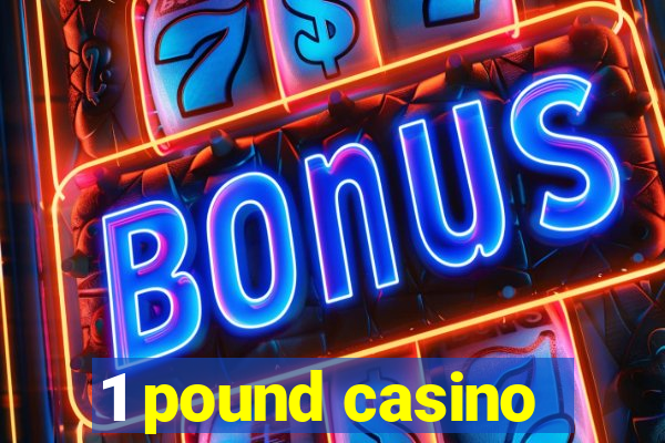 1 pound casino