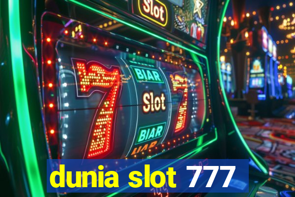 dunia slot 777