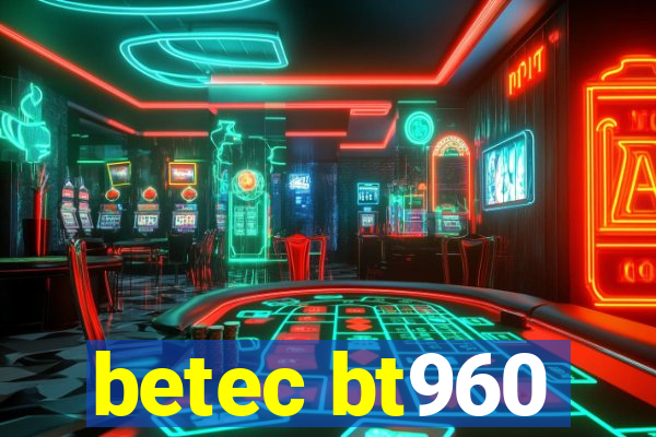 betec bt960