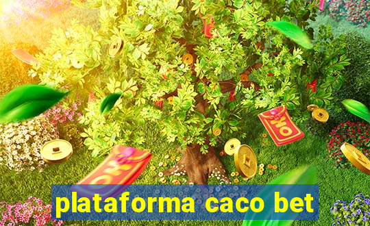 plataforma caco bet