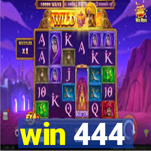 win 444