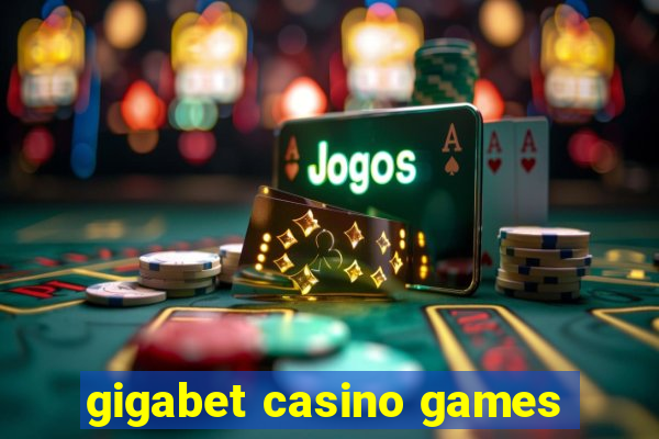 gigabet casino games