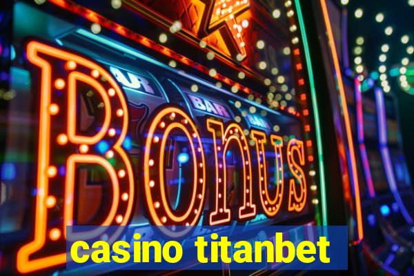 casino titanbet