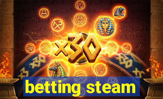 betting steam