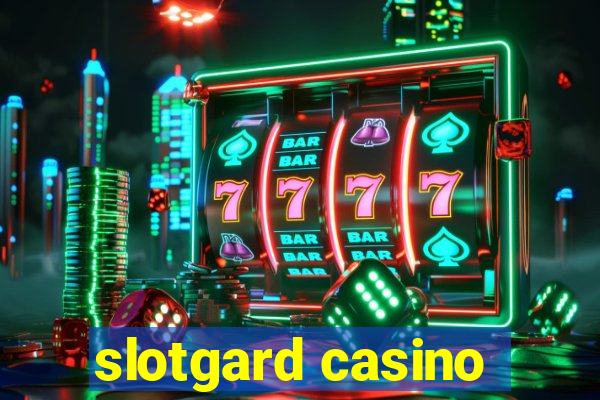 slotgard casino