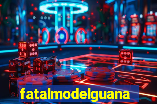 fatalmodelguanambi