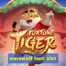 werewolf hunt slot