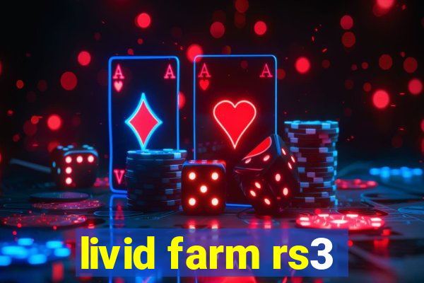 livid farm rs3