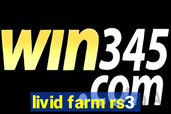 livid farm rs3