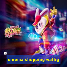 cinema shopping wallig