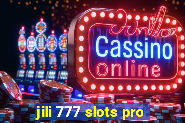 jili 777 slots pro