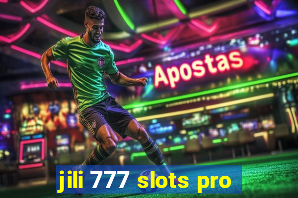 jili 777 slots pro