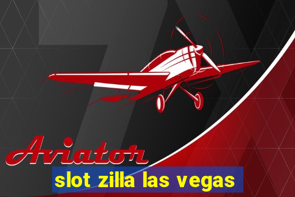 slot zilla las vegas