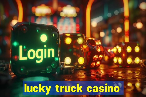 lucky truck casino