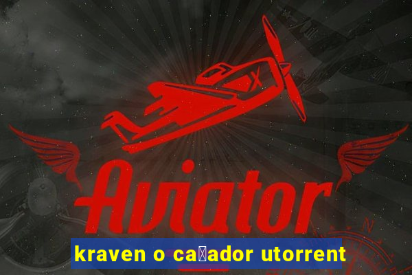 kraven o ca莽ador utorrent