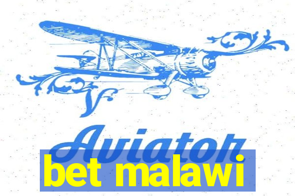 bet malawi