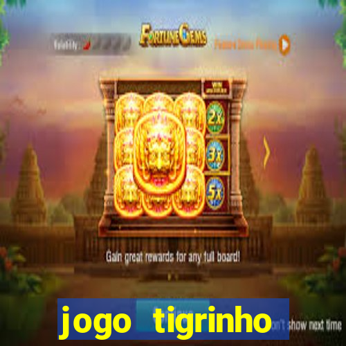 jogo tigrinho ganhar dinheiro