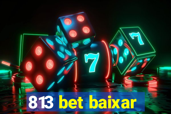 813 bet baixar