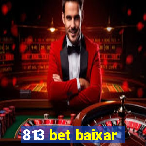 813 bet baixar