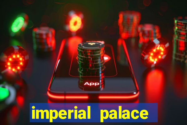 imperial palace hotel and casino