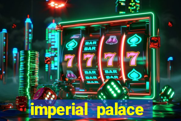 imperial palace hotel and casino