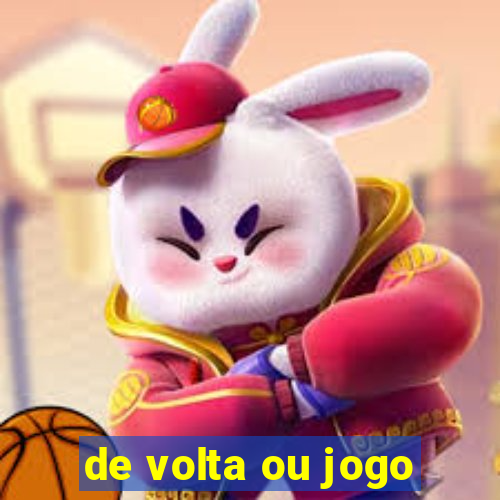 de volta ou jogo