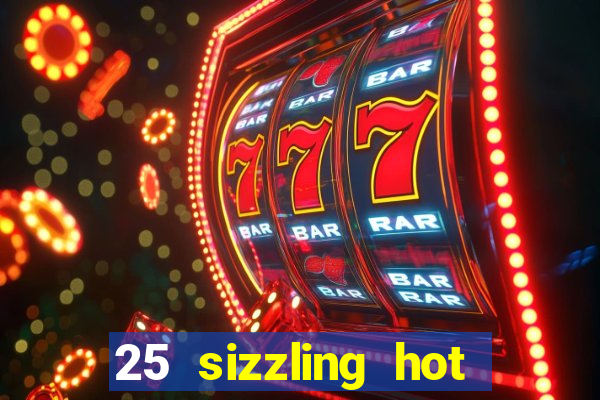 25 sizzling hot deluxe casino