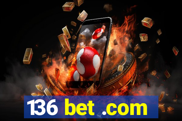 136 bet .com