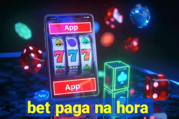 bet paga na hora