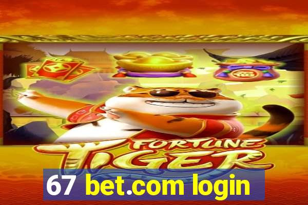 67 bet.com login