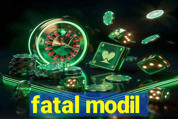 fatal modil