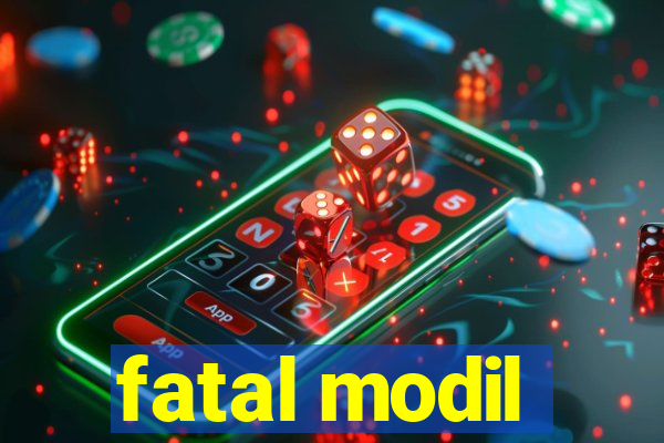 fatal modil