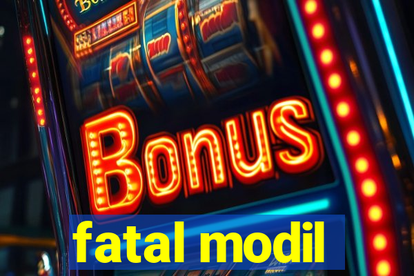 fatal modil