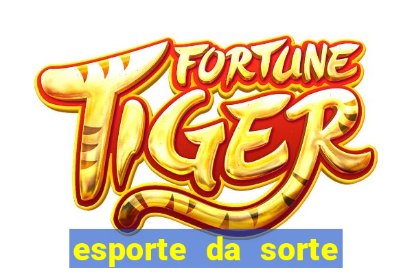 esporte da sorte tem o jogo do tigre