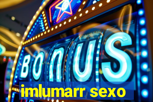 imlumarr sexo