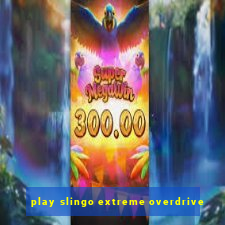 play slingo extreme overdrive