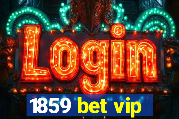 1859 bet vip