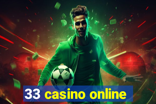 33 casino online