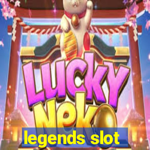 legends slot